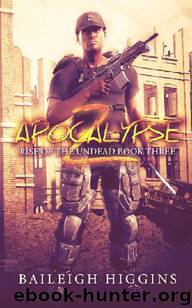 Rise of the Undead (Book 3): Apocalypse Z by Higgins Baileigh