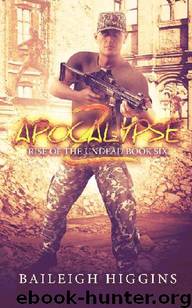 Rise of the Undead (Book 6): Apocalypse Z by Higgins Baileigh