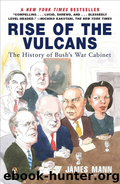 Rise of the Vulcans: The History of Bush's War Cabinet by Mann James