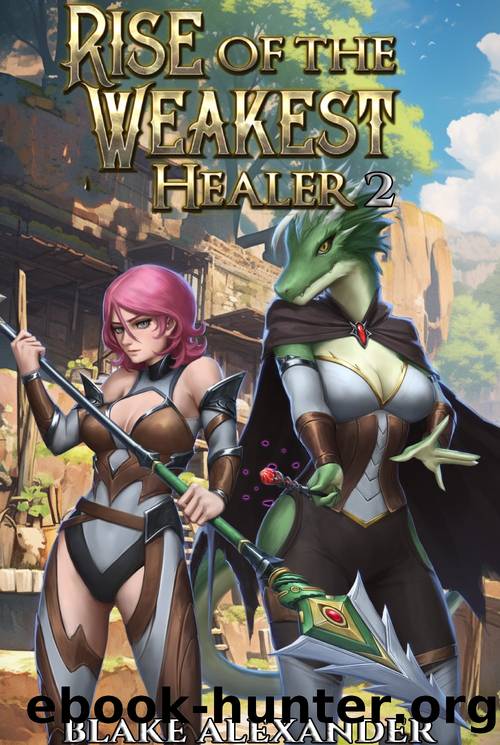 Rise of the Weakest Healer 2: A LitRPG Saga by Blake Alexander
