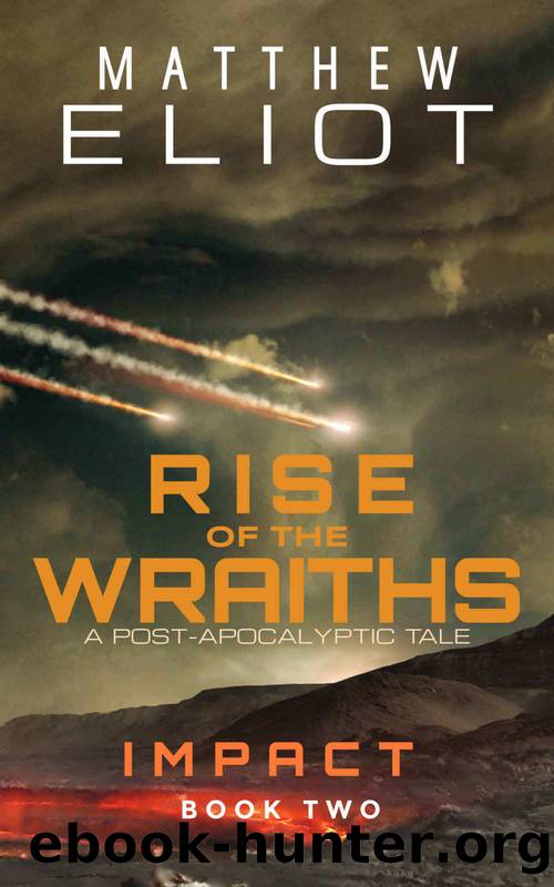 Rise of the Wraiths: A Post-Apocalyptic Tale (IMPACT Book 2) by Matthew Eliot