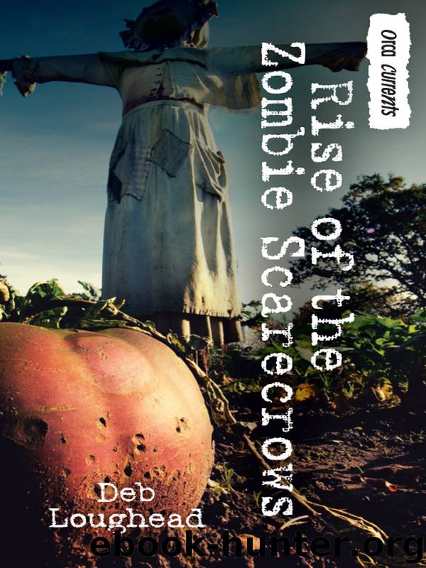 Rise of the Zombie Scarecrows by Deb Loughead