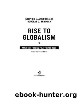 Rise to Globalism: American Foreign Policy Since 1938, Ninth Revised Edition by Ambrose Stephen E