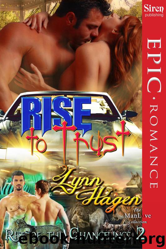 Rise to Trust [Rise of the Changelings, Book 2] (Siren Publishing Epic ManLove) by Hagen Lynn