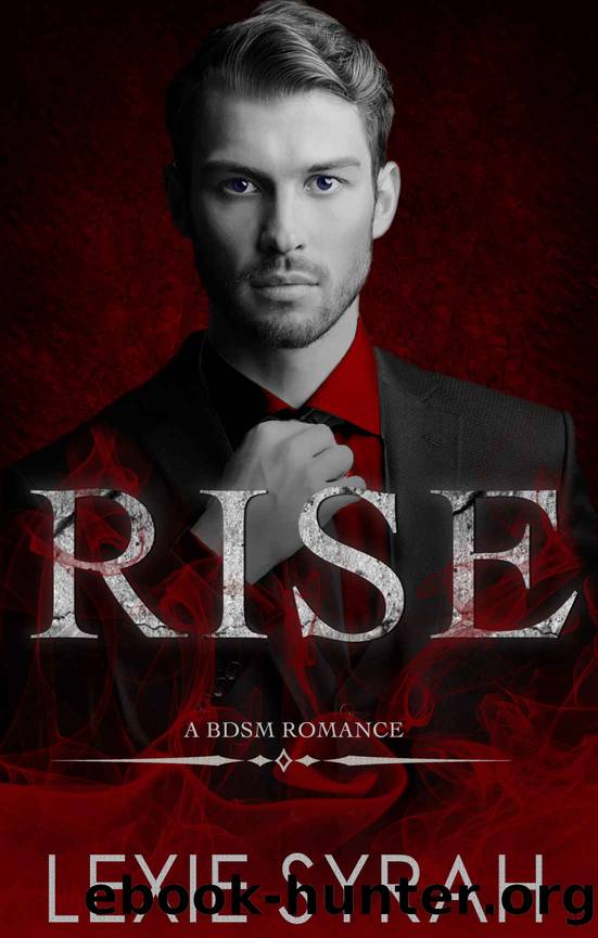 Rise: A BDSM Romance (Elysium Book 1) by Lexie Syrah