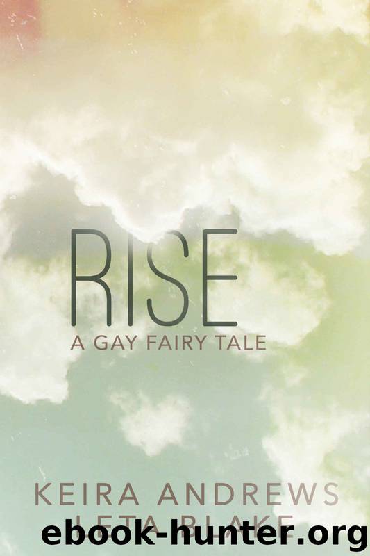 Rise: A Gay Fairy Tale by Keira Andrews & Leta Blake