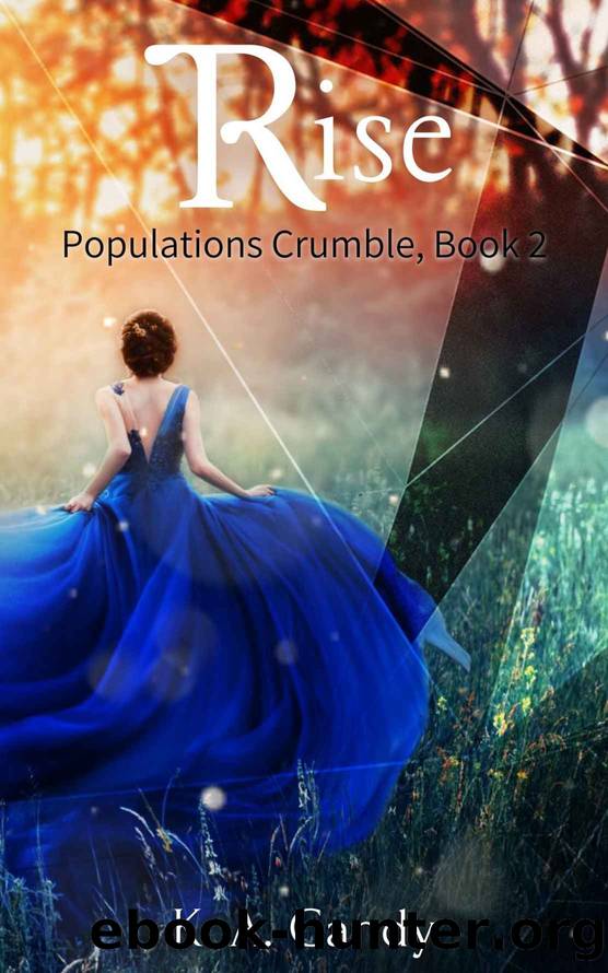Rise: Populations Crumble, Book 2 by K. A. Gandy