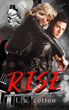 Rise: The Interlude (Black Hearts Still Beat Book 2) by L A Cotton