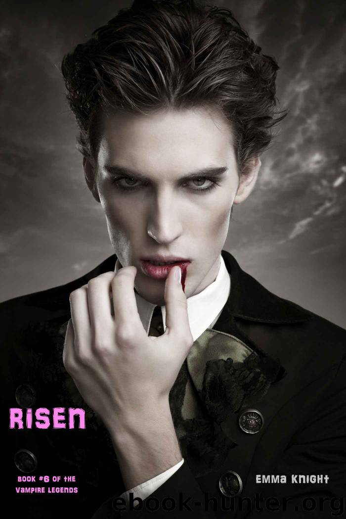 Risen (Book #6 of the Vampire Legends) by Knight Emma