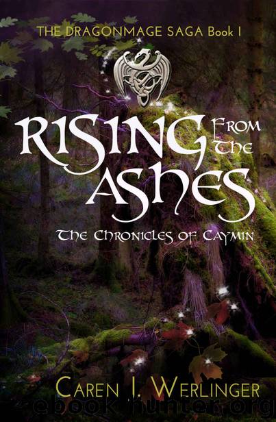 Rising From the Ashes: The Chronicles of Caymin by Caren J. Werlinger