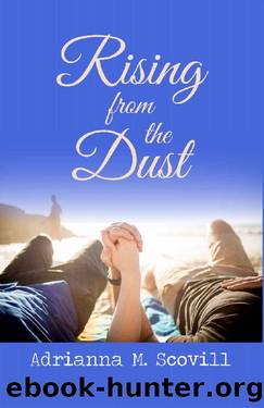 Rising From the Dust by Adrianna M Scovill