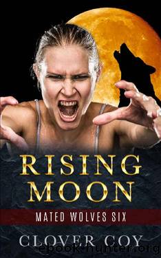 Rising Moon: Mated Wolves Six by Clover Coy