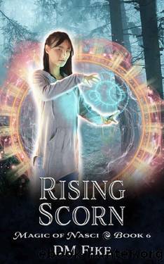 Rising Scorn: A Nature Wizard Adventure (Magic of Nasci Book 6) by DM Fike