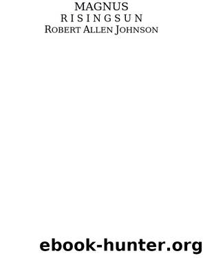 Rising Sun (MAGNUS) (Volume 1) by Robert Allen Johnson