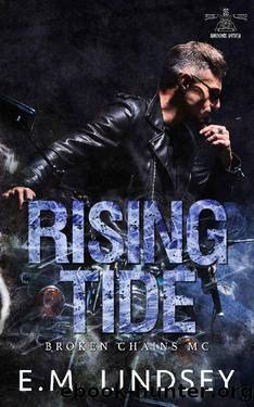 Rising Tide (Broken Chains MC Book 5) by E.M. Lindsey