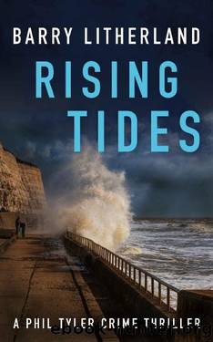 Rising Tides: Phil Tyler Thrillers Book 3 by Barry Litherland