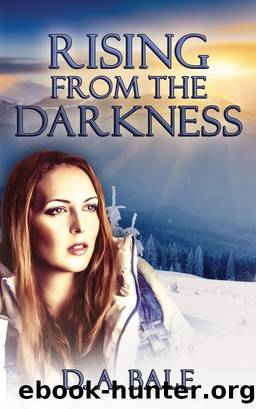 Rising from the Darkness by D. A. Bale