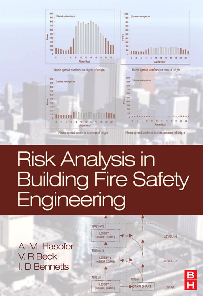 Risk Analysis in Building Fire Safety Engineering by A.M. Hasofer V.R. Beck and I.D. Bennetts