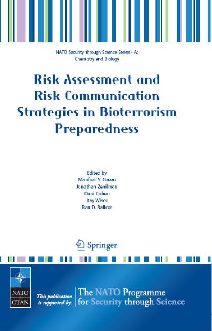 Risk Assessment and Risk Communication Strategies in Bioterrorism Preparedness by Manfred S. Green Jonathan Zenilman Dani Cohen Itay Wiser Ran D. Balicer