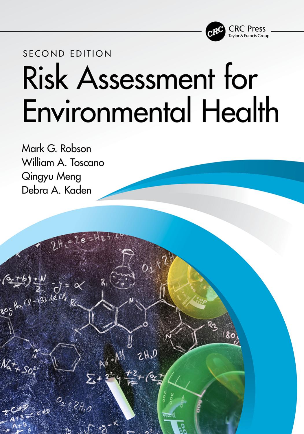 Risk Assessment for Environmental Health by Mark G. Robson William A. Toscano Qingyu Meng Debra A. Kaden