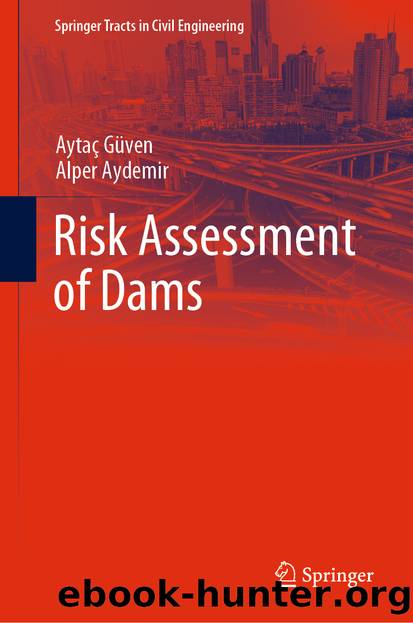 Risk Assessment of Dams by Aytaç Güven & Alper Aydemir