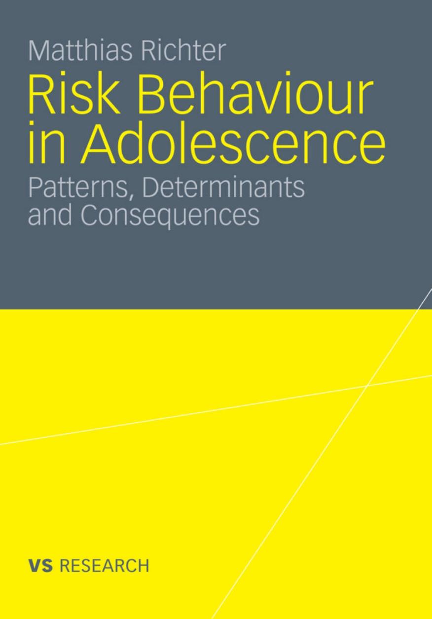 Risk Behaviour in Adolescence: Patterns, Determinants and Consequences by Matthias Richter