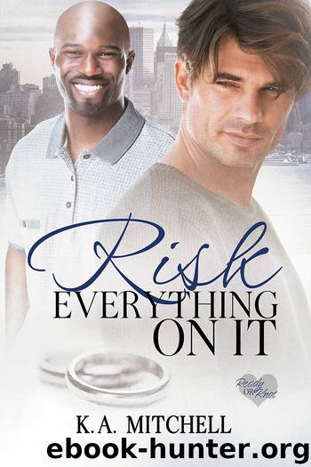 Risk Everything on It by K.A. Mitchell