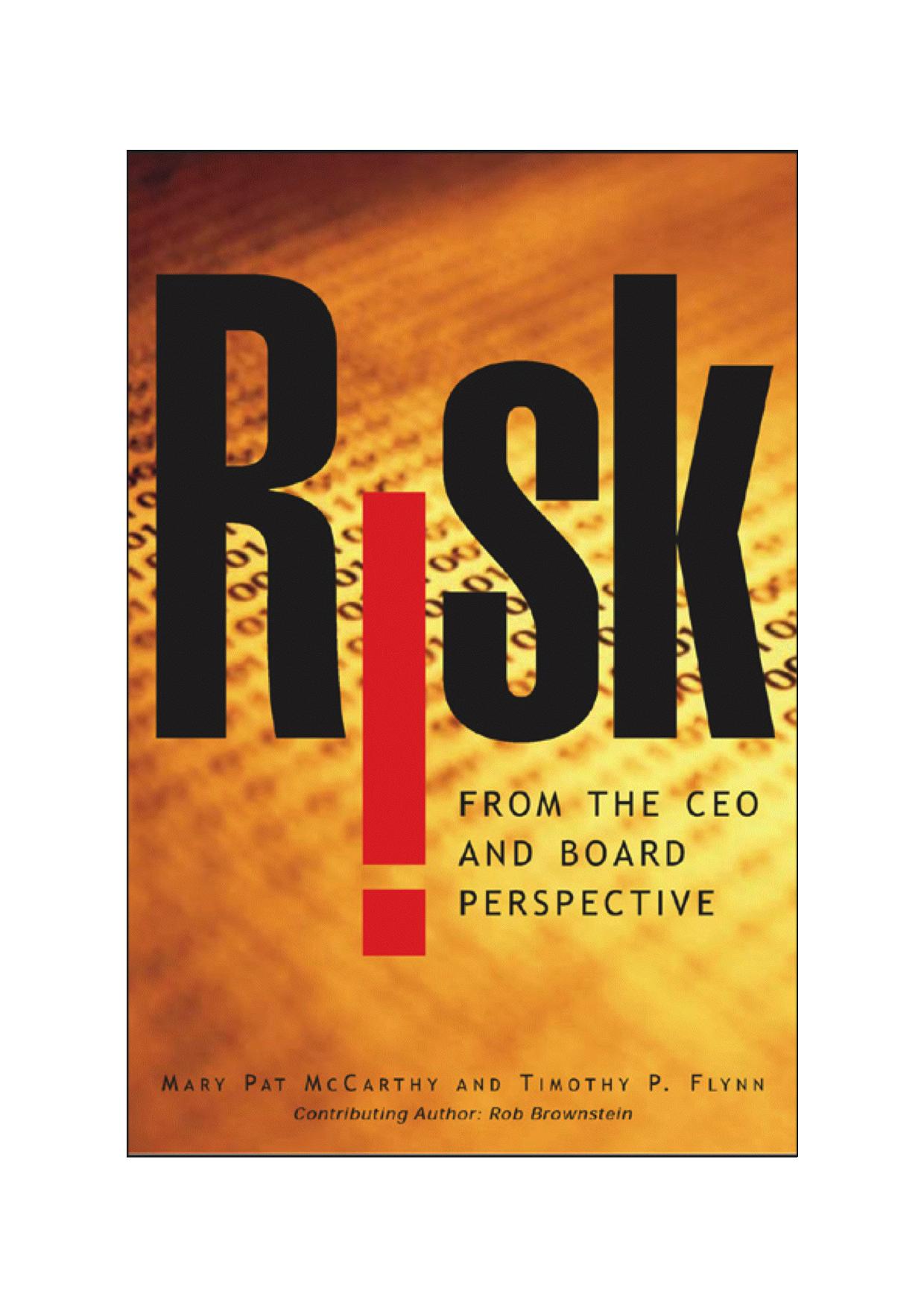 Risk From the CEO and Board Perspective: What All Managers Need to Know About Growth in a Turbulent World by Mary Pat McCarthy Tim Flynn