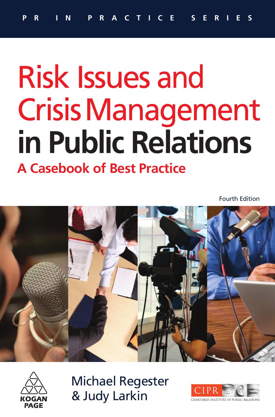 Risk Issues and Crisis Management in Public Relations: A Casebook of Best Practice (PR in Practice) by Michael Regester Judy Larkin