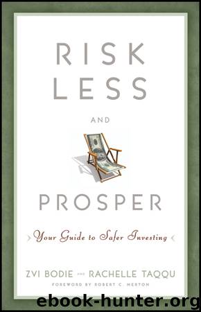 Risk Less and Prosper by Zvi Bodie & Rachelle Taqqu