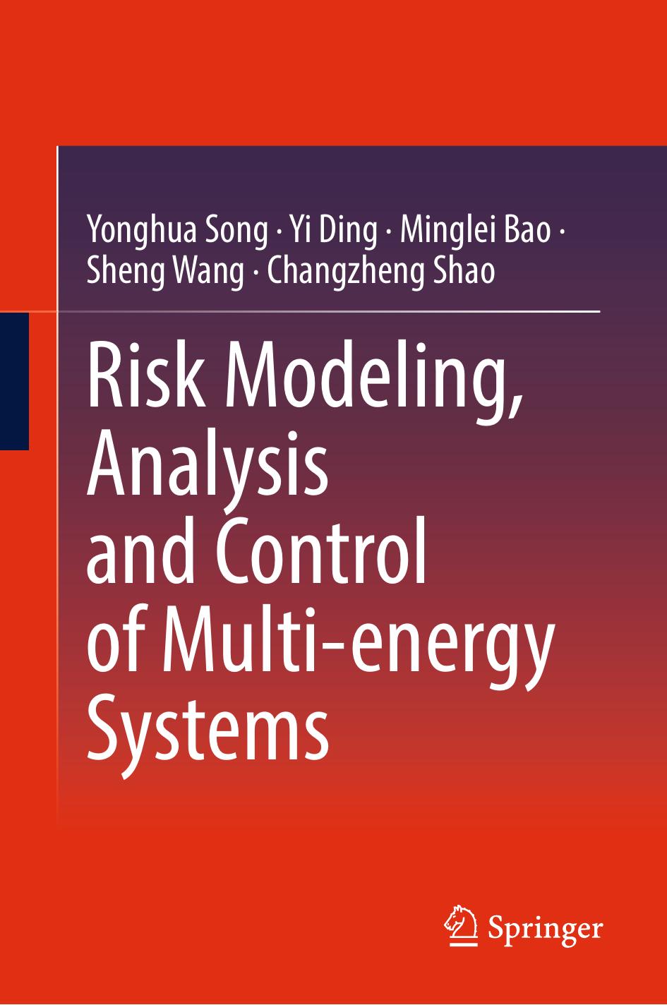 Risk Modeling, Analysis and Control of Multi-energy Systems by Yonghua Song Yi Ding Minglei Bao Sheng Wang Changzheng Shao