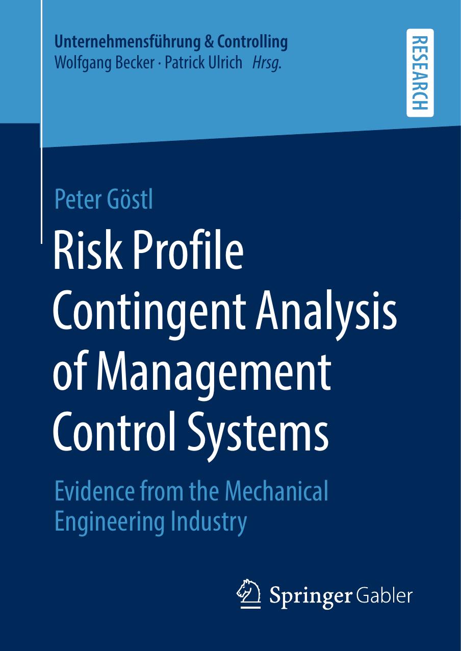 Risk Profile Contingent Analysis of Management Control Systems: Evidence from the Mechanical Engineering Industry by Unknow