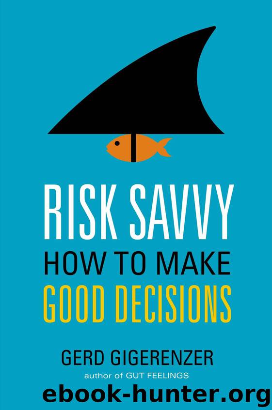 Risk Savvy: How to Make Good Decisions by Gigerenzer Gerd
