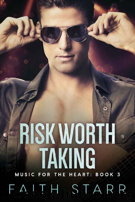 Risk Worth Taking: Music For The Heart - Book Three by Faith Starr