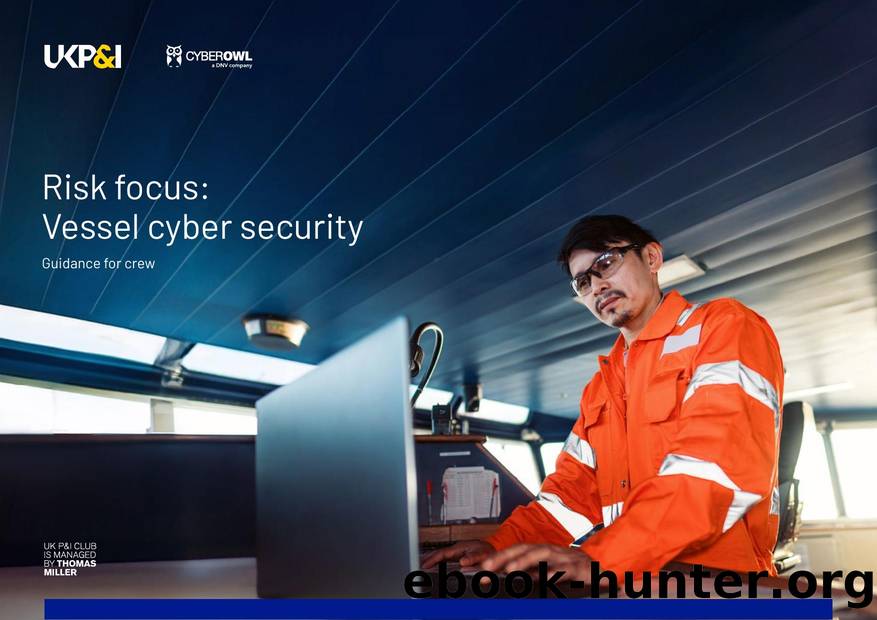 Risk focus Vessel cyber security Guidance for crew by Unknown
