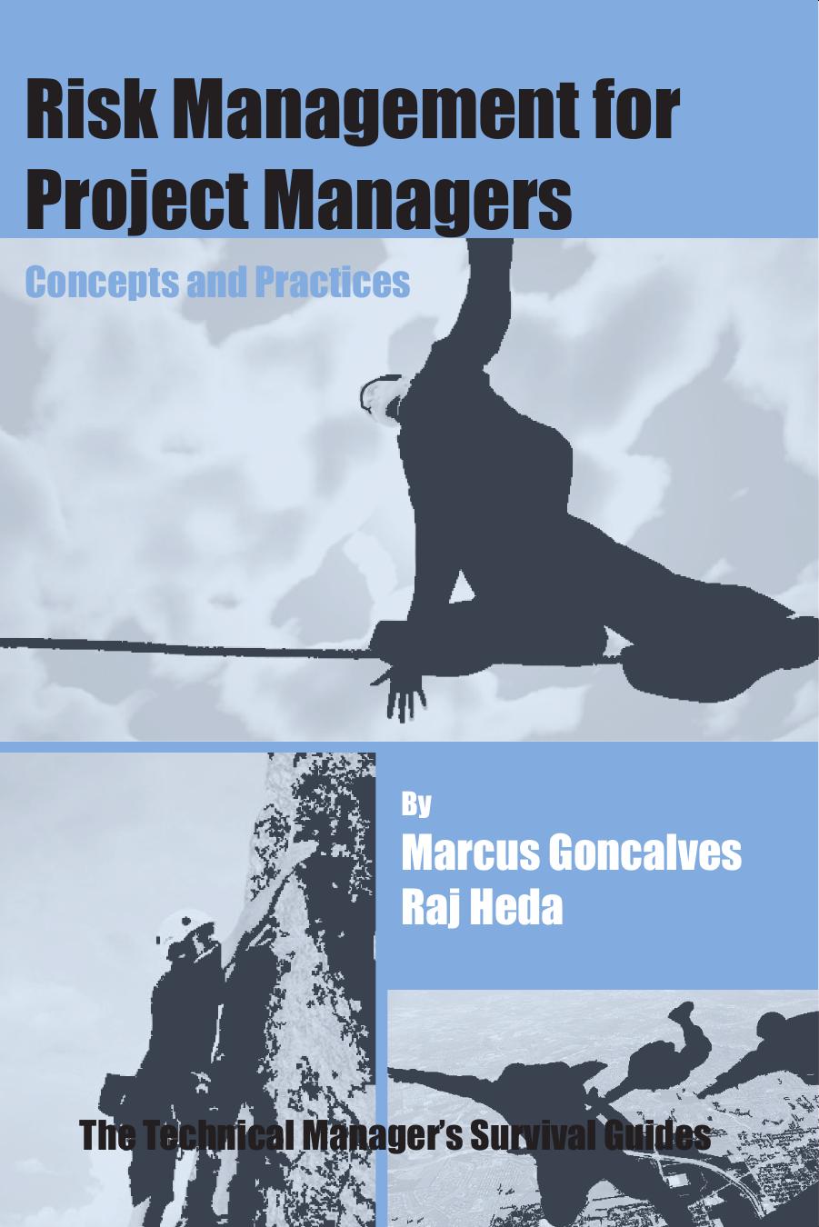 Risk management for project managers : concepts and practices by Goncalves Marcus; Heda Raj