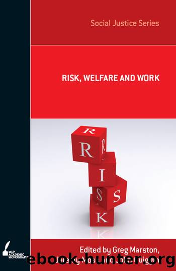 Risk, Welfare and Work by Marston Greg;Moss Jeremy;Quiggin John;