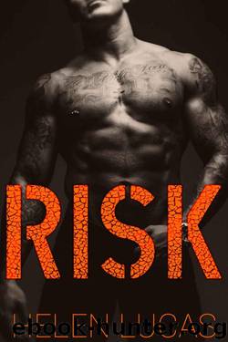 Risk: A Military Stepbrother Bad Boy Romance by Lucas Helen