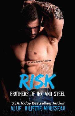 Risk: An Enemies to Lovers, Second Chance Romance Standalone (Brothers of Ink and Steel) by Allie Juliette Mousseau