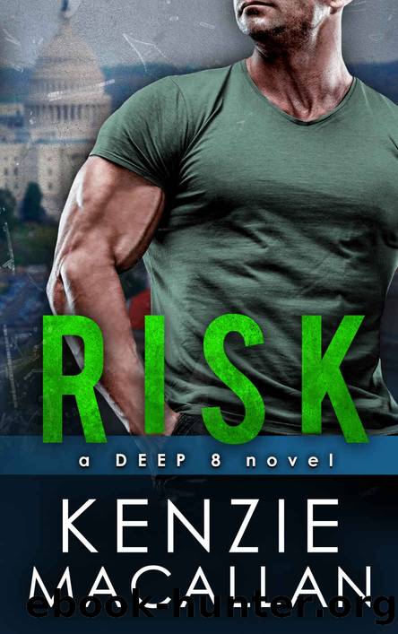 Risk: a Romantic Military Suspense novel (a Deep 8 novel) by Kenzie Macallan