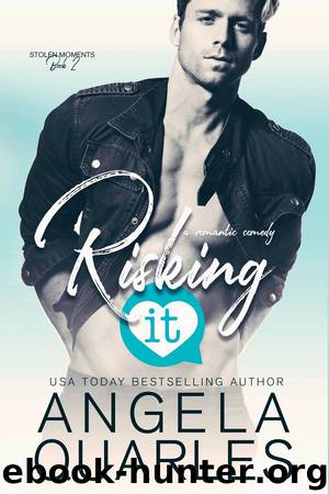 Risking It (Stolen Moments Book 2) by Angela Quarles