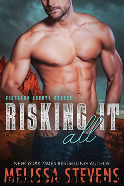 Risking It All (Highland County Heroes Book 5) by Melissa Stevens
