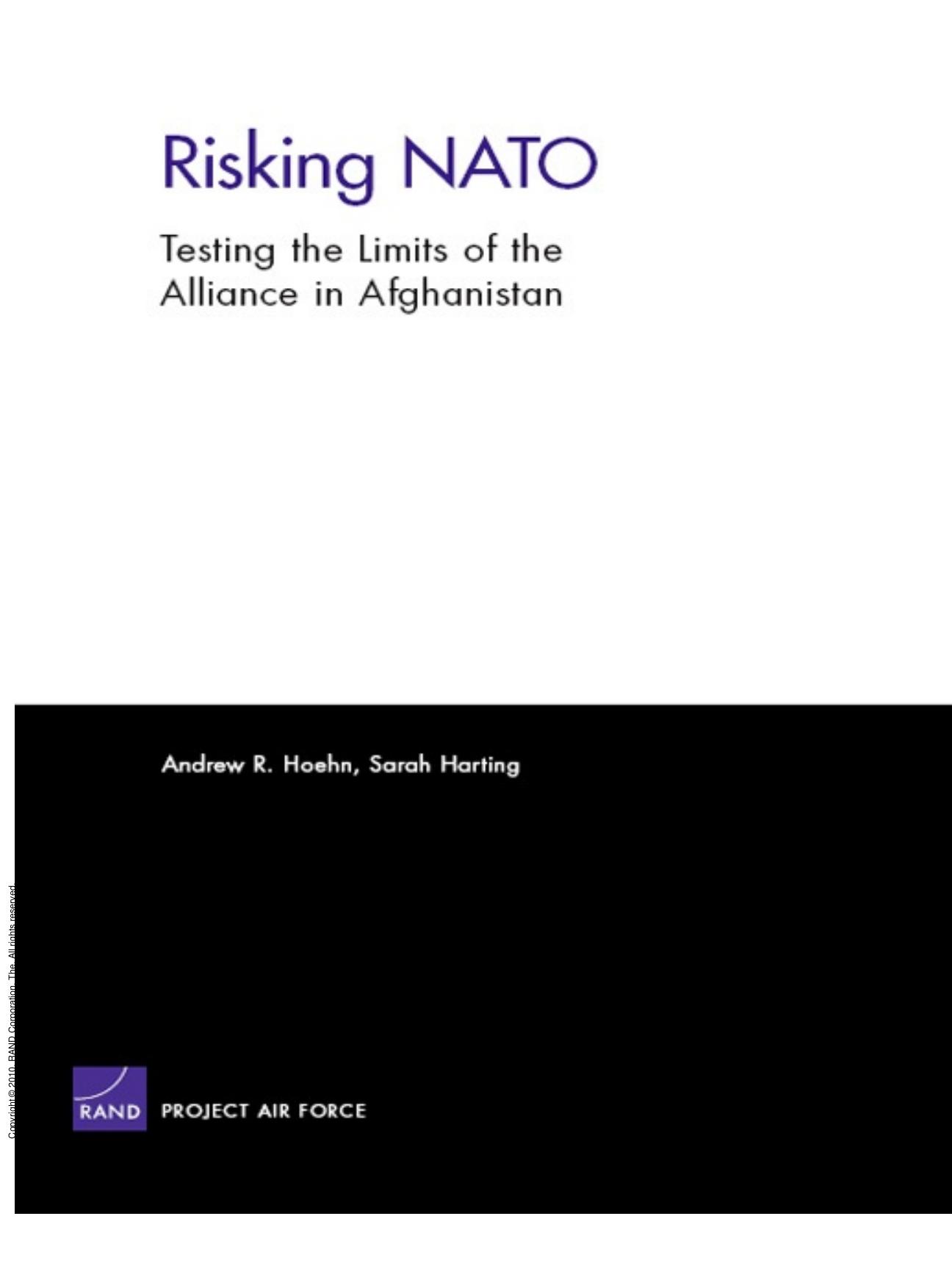 Risking NATO : Testing the Limits of the Alliance in Afghanistan by Andrew R. Hoehn; Sarah Harting