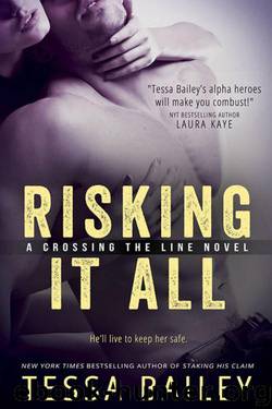 Risking it All by Bailey Tessa