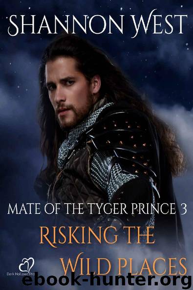 Risking the Wild Places (Mate of the Tyger Prince Book 3) by Shannon West