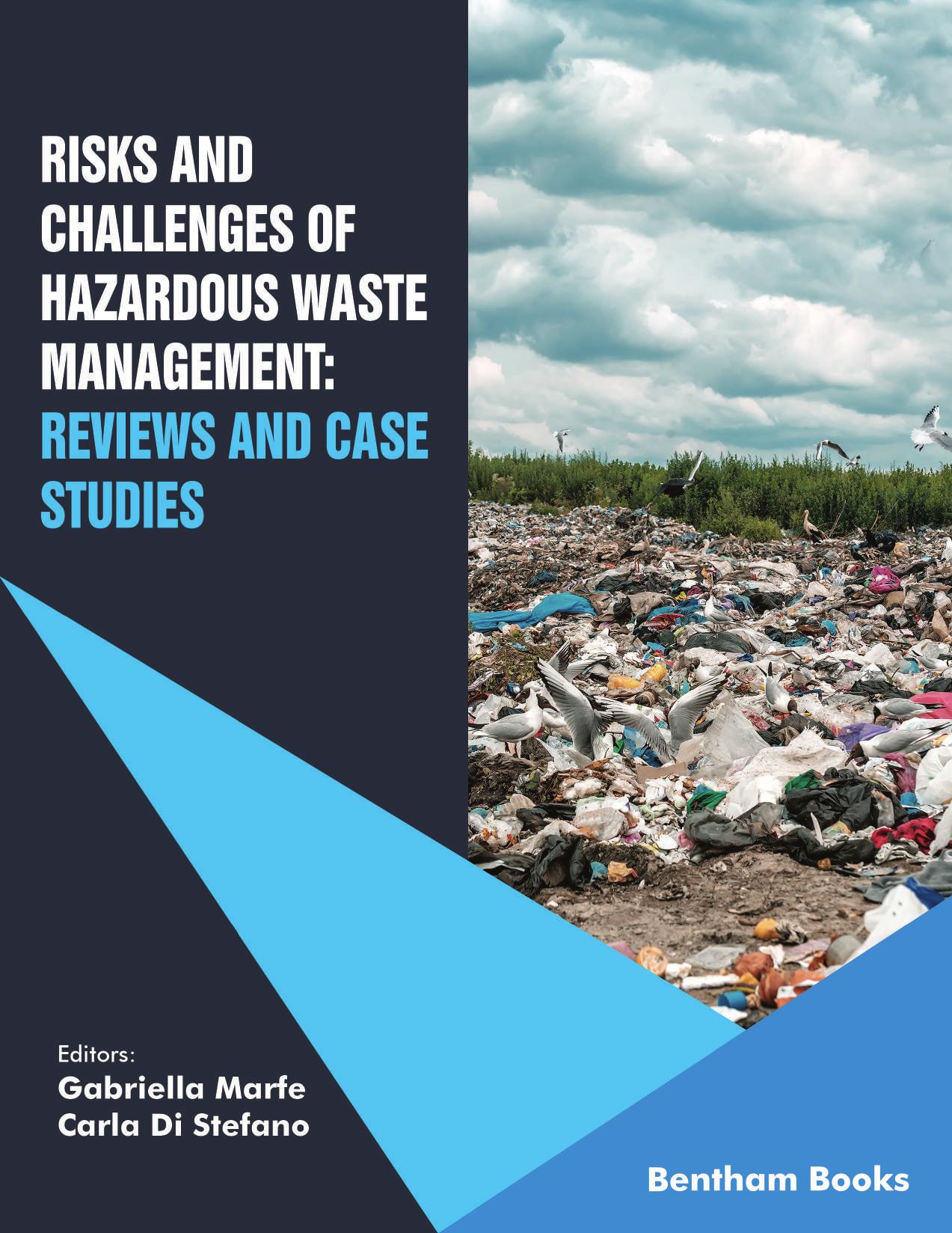 Risks and Challenges of Hazardous Waste Management: Reviews and Case Studies by Gabriella Marfe Carla Di Stefano