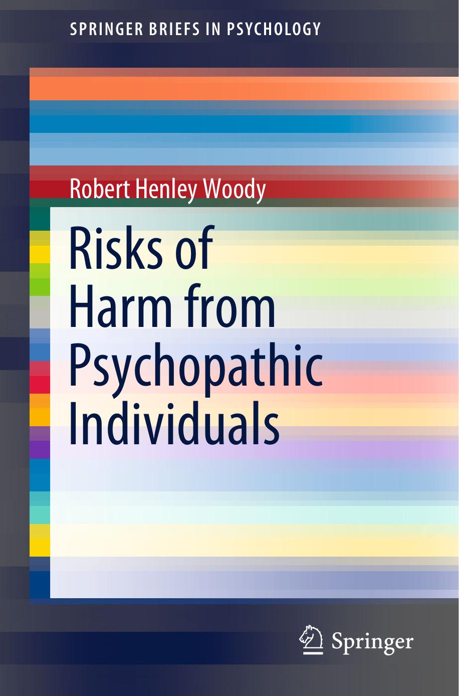 Risks of Harm from Psychopathic Individuals by Robert Henley Woody