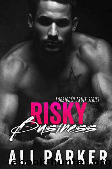 Risky Business: (Taboo Romance Series) (Forbidden Fruit Book 3) by Ali Parker