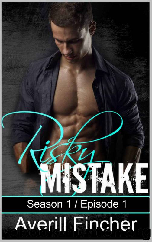 Risky Mistake, Season 1: Episode 1 (BWWM Romance Novella) by Averill Fincher
