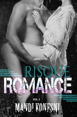 Risque Romance: Volume 3 by Mandi Konesni